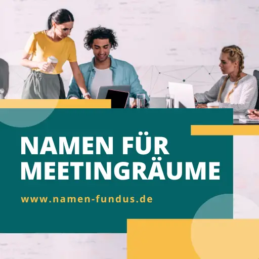 Klassische und originelle Namen für Meetingräume